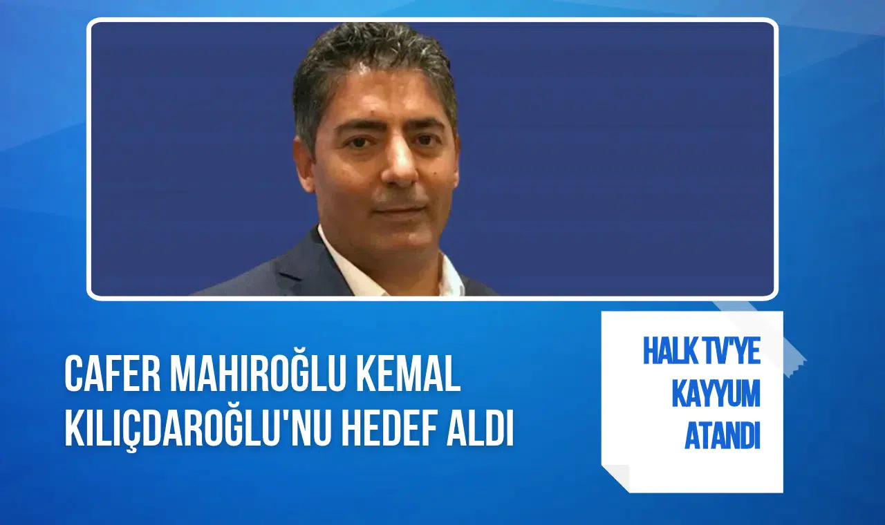 Halk TV'ye kayyum atandığı iddiası! Cafer Mahiroğlu'ndan Kemal Kılıçdaroğlu'na sert tepki