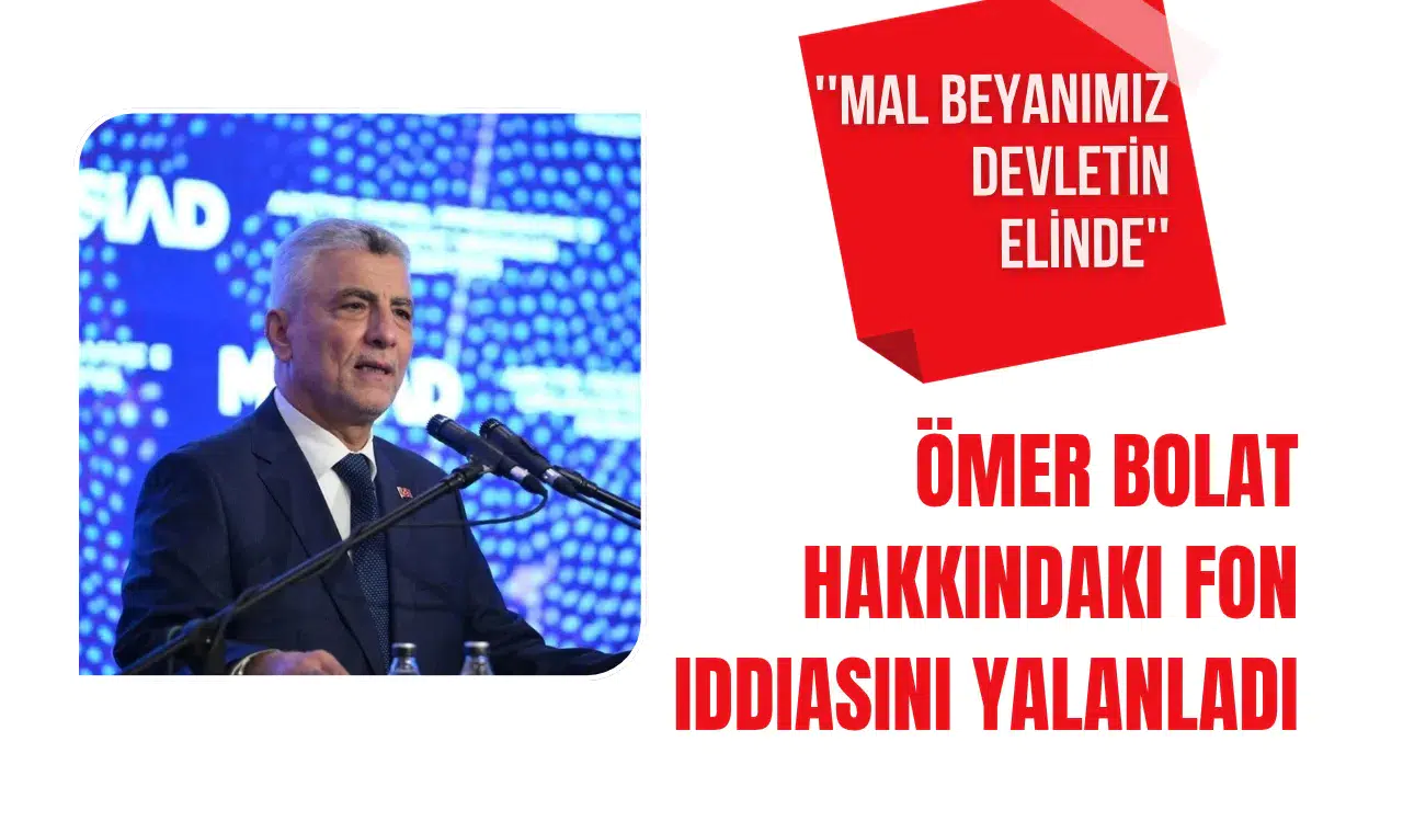 Ticaret Bakanı Ömer Bolat'tan fon iddialarına yanıt: "Hesap kapatılmadı"