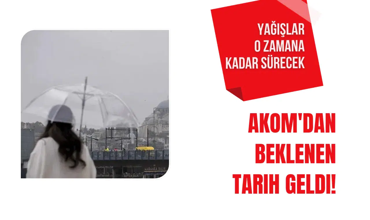 AKOM İstanbul'da yağışların biteceği tarihi açıkladı! Cuma ve cumartesi sağanağa dikkat