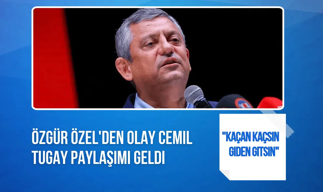 Cemil Tugay'ın AK Parti'ye katılacağı iddiası sonrası Özgür Özel'den açıklama