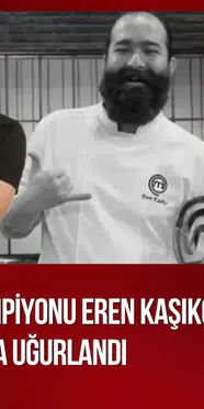 MasterChef şampiyonu Eren Kaşıkçı son yolculuğuna uğurlandı
