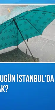 İstanbul'da hafta sonu yağış yok: Sağanak yağmur salı günü geliyor