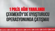 Çekmeköy’de narkotik operasyonda çatışma: 1 polis ağır yaralandı, saldırgan öldürüldü