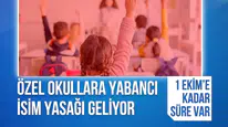 MEB’den kritik düzenleme: 1 Ekim 2026’ya kadar özel okul adları değişecek