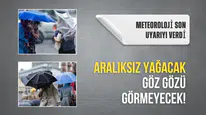 Aralıksız yağacak, göz gözü görmeyecek! Meteoroloji son uyarıyı verdi