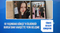 Bursa Karacabey'de 18 yaşındaki Gökçe Alkan'ın ölümünde şüpheli tutuklandı