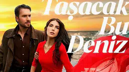 TRT 1’in sevilen dizisi Taşacak Bu Deniz izleyicisine kötü haber