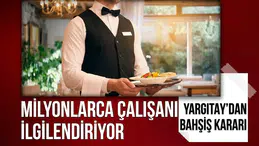 Yargıtay kararını açıkladı: Bahşişte hangi para çalışanın hakkı?