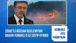 Şiddetli rüzgar bekleniyor! Bakan Yumaklı 5 ili sayıp uyardı: Kesinlikle ateş yakmayalım