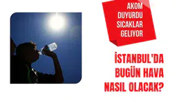 İstanbul hava nasıl olacak? AKOM açıkladı, hafta sonu sıcaklık 25 dereceye çıkacak