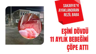 Sakarya'da eşini dövüp 11 aylık bebeğini çöp konteynerine bıraktı