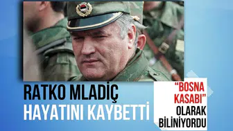 Ratko Mladiç hayatını kaybetti: “Bosna Kasabı” olarak biliniyordu