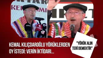 Kılıçdaroğlu Yörüklerden destek istedi: “Verin iktidarı, hizmet nasıl olur görün”