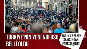 Türkiye'nin nüfusu 86 milyonu aştı: Kadın ve erkek sayısındaki fark dikkat çekti