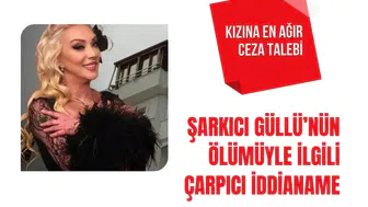 Gül Tut soruşturmasında iddianame tamamlandı: Kızına ağırlaştırılmış müebbet talebi