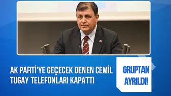 AK Parti'ye geçecek denen Cemil Tugay telefonları kapattı, gruptan ayrıldı!