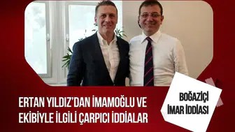 Ertan Yıldız’dan İBB davasında dikkat çeken iddialar