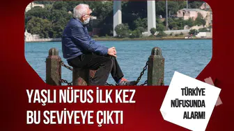Türkiye'de Yaşlı Nüfus Oranı Rekor Seviyeye Ulaştı!
