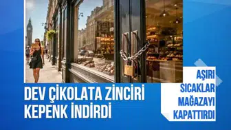 Aşırı sıcaklar dev çikolata zincirini vurdu: Mağaza saatlerce kapalı kaldı