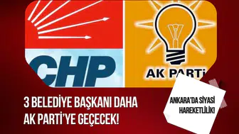 Ankara’da üç belediye başkanının AK Parti’ye geçeceği iddiası