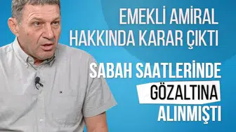 Sözleri nedeniyle gözaltına alınmıştı! Emekli Amiral Türker Ertürk tutuklandı