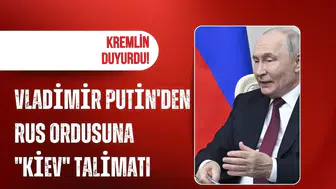 Kremlin duyurdu! Vladimir Putin'den Rus ordusuna "Kiev" talimatı
