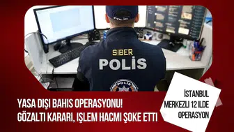 İstanbul merkezli 12 ilde yasa dışı bahis operasyonu: 30 şüpheli hakkında gözaltı kararı