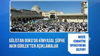 Menzil Cemaati'ne operasyon mu geliyor? Gülistan Doku'da kimyasal şüphe Akın Gürlek'ten açıklamalar