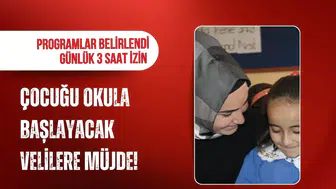 Çocuğu okula başlayacak velilere günlük 3 saat izin müjdesi!