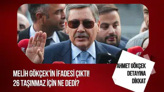 Melih Gökçek'in savcılık ifadesi ortaya çıktı: Taşınmaz ve oğlu sorularına dikkat çeken yanıtlar