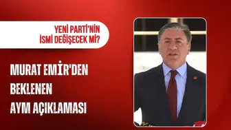 Yeni Parti'nin ismi değişecek mi? Murat Emir'den AYM açıklaması