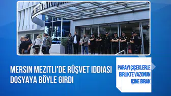 Mersin Mezitli'de Şok Eden Rüşvet İddiası: Para Çiçek Vazosunun İçine..