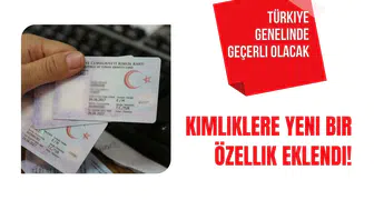 Kimliklere yeni bir özellik eklendi! Türkiye genelinde geçerli olacak