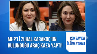 MHP Milletvekili Zuhal Karakoç Dora trafik kazası geçirdi! 1 kişi hayatını kaybetti, 7 kişi yaralandı