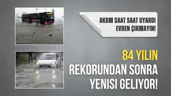 84 Yılın Rekorunu Geride Bırakan Yeni Uyarı! AKOM'dan Saatlik Evden Çıkmama İsteği!
