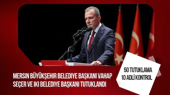 Mersin'deki yolsuzluk soruşturmasında Vahap Seçer ve iki belediye başkanı tutuklandı