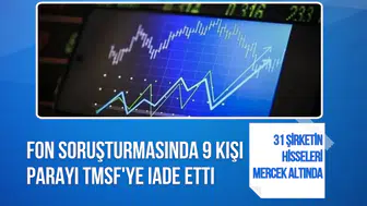 Fon soruşturmasında 9 kişi parayı TMSF'ye iade etti