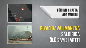 Riyad Havalimanı'na saldırıda ölü sayısı arttı yüz yüze eğitime 1 hafta ara verildi