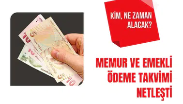 Memur ve emeklilerin zamlı maaş ödeme takvimi belli oldu
