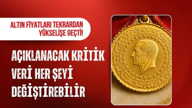 Altın yeniden yükselişe geçti: Gram altın 6 bin 800 TL'nin üzerinde