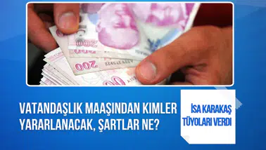 Vatandaşlık maaşı ne zaman başlayacak, kimler alabilecek? İsa Karakaş 2027 yılını işaret etti