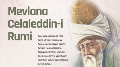 Tasavvufta Mevlevi yolunun öncüsü: Mevlana Celaleddin-i Rumi