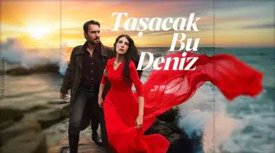 Taşacak Bu Deniz neden yok? Yeni bölüm (22. bölüm) ne zaman yayınlanacak?