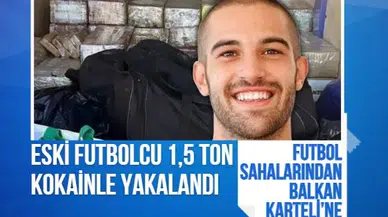 Yeşil sahalardan uyuşturucu imparatorluğuna: Eski futbolcunun arabasından 1,5 ton kokain çıktı!