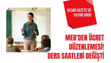 Resmi Gazete'de yayımlandı: MEB'den öğretmen ve yöneticilerin ek ders ücretlerinde yeni düzenleme