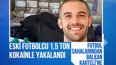 Yeşil sahalardan uyuşturucu imparatorluğuna: Eski futbolcunun arabasından 1,5 ton kokain çıktı!