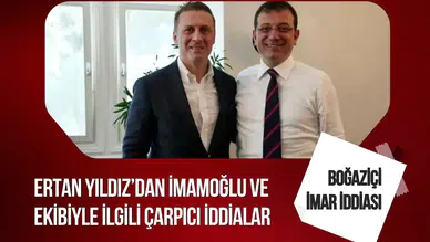 Ertan Yıldız’dan İBB davasında dikkat çeken iddialar