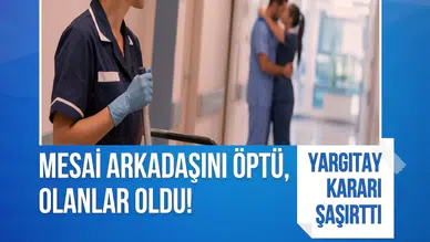 Mesai arkadaşını öptü, tazminatsız kovuldu: Yargıtay son noktayı koydu