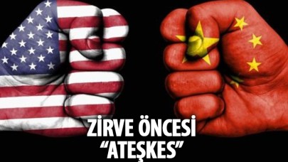 ABD ve Çin'den Zirve öncesi ticari anlaşmazlıkta "ateşkes"