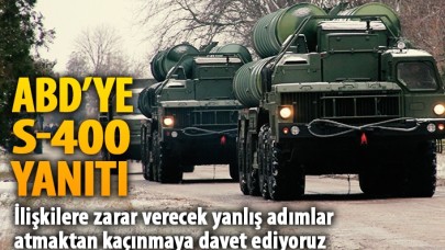 Dışişleri Bakanlığı'ndan ABD'ye S-400 yanıtı